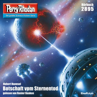 Hubert Haensel: Perry Rhodan 2895: Botschaft vom Sternentod