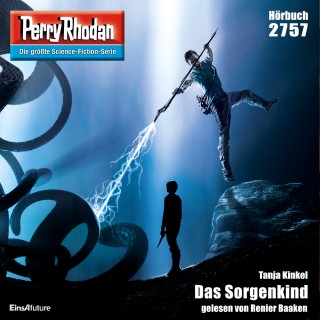 Tanja Kinkel: Perry Rhodan 2757: Das Sorgenkind