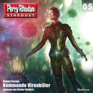 Robert Corvus: Stardust 05: Kommando Virenkiller