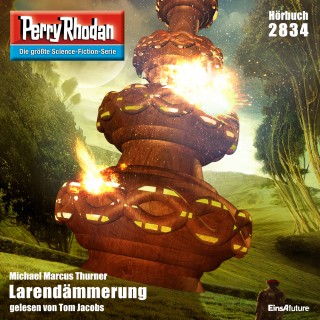 Michael Marcus Thurner: Perry Rhodan 2834: Larendämmerung