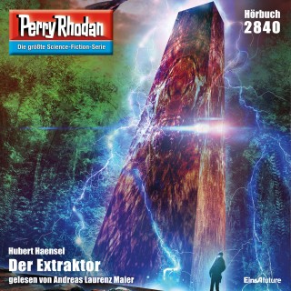 Hubert Haensel: Perry Rhodan 2840: Der Extraktor