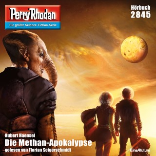 Hubert Haensel: Perry Rhodan 2845: Die Methan-Apokalypse