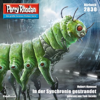 Hubert Haensel: Perry Rhodan 2830: In der Synchronie gestrandet