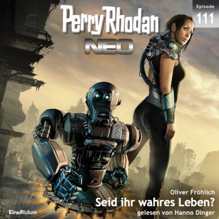 Oliver Fröhlich: Perry Rhodan Neo 111: Seid ihr wahres Leben?