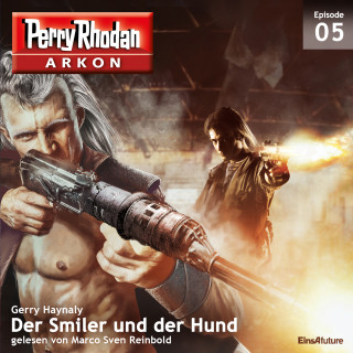 Gerry Haynaly: Arkon 5: Der Smiler und der Hund