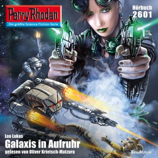 Leo Lukas: Perry Rhodan 2601: Galaxis in Aufruhr