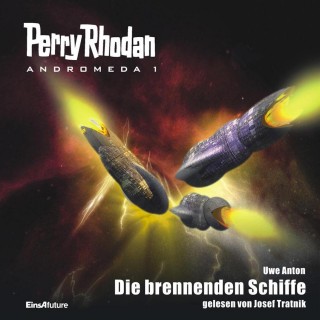 Uwe Anton: Perry Rhodan Andromeda 01: Die brennenden Schiffe