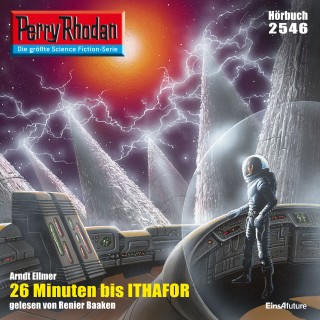 Arndt Ellmer: Perry Rhodan 2546: 26 Minuten bis Ithafor