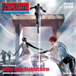 Hubert Haensel: Perry Rhodan 2606: Unter dem Stahlschirm