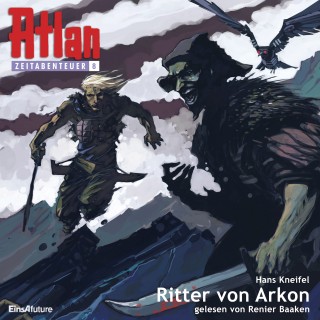 Hans Kneifel: Atlan Zeitabenteuer 08: Ritter von Arkon