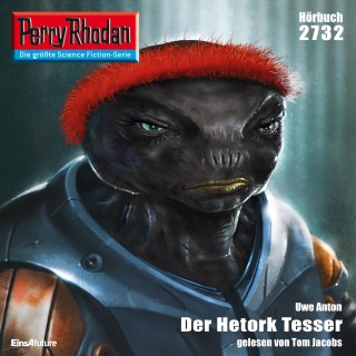 Uwe Anton: Perry Rhodan 2732: Der Hetork Tesser