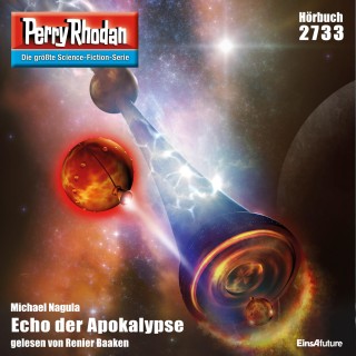 Michael Nagula: Perry Rhodan 2733: Echo der Apokalypse