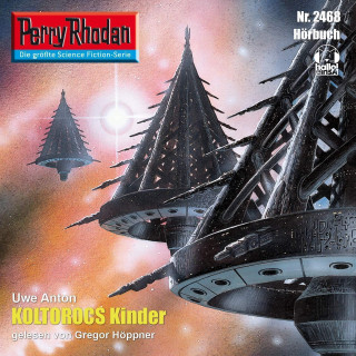 Uwe Anton: Perry Rhodan 2468: Koltorocs Kinder