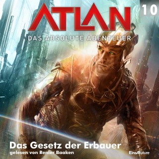 Hubert Haensel, Detlef G. Winter: Atlan - Das absolute Abenteuer 10: Das Gesetz der Erbauer