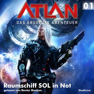 William Voltz, Peter Griese: Atlan - Das absolute Abenteuer 01: Raumschiff SOL in Not