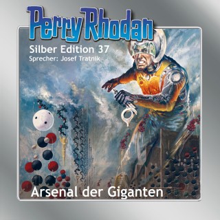 Kurt Mahr, H.G. Ewers, William Voltz: Perry Rhodan Silber Edition 37: Arsenal der Giganten