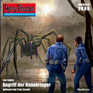 Leo Lukas: Perry Rhodan 2686: Angriff der Nanokrieger