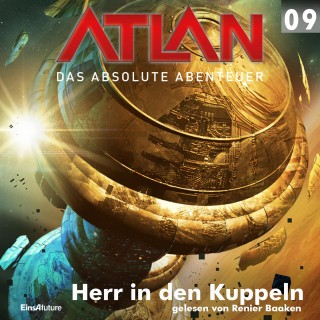 Kurt Mahr, Hans Kneifel: Atlan - Das absolute Abenteuer 09: Herr in den Kuppeln