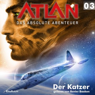 Hubert Haensel, Detlev G. Winter: Atlan - Das absolute Abenteuer 03: Der Katzer
