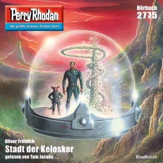 Oliver Fröhlich: Perry Rhodan 2775: Stadt der Kelosker