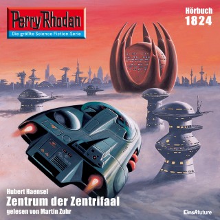 Hubert Haensel: Perry Rhodan 1824: Zentrum der Zentrifaal