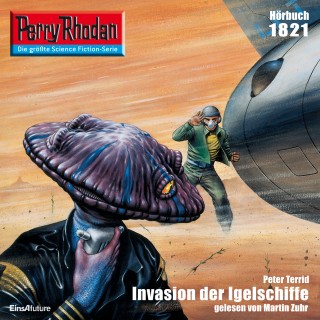 Peter Terrid: Perry Rhodan 1821: Invasion der Igelschiffe