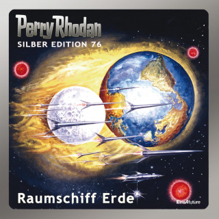 Ernst Vlcek, H.G. Ewers, William Voltz: Perry Rhodan Silber Edition 76: Raumschiff Erde