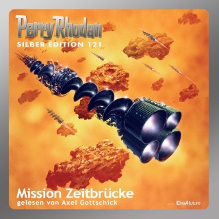 Kurt Mahr, Hans Kneifel, Ernst Vlcek: Perry Rhodan Silber Edition 121: Mission Zeitbrücke