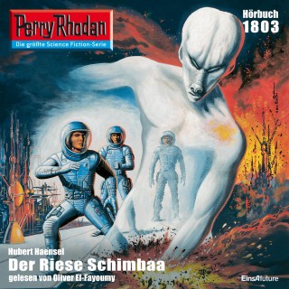 Hubert Haensel: Perry Rhodan 1803: Der Riese Schimbaa