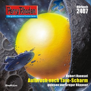 Hubert Haensel: Perry Rhodan 2407: Aufbruch nach Tare-Scharm