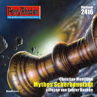 Christian Montillon: Perry Rhodan 2416: Mythos Scherbenstadt