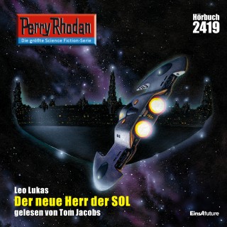 Leo Lukas: Perry Rhodan 2419: Der neue Herr der SOL