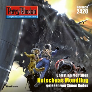 Christian Montillon: Perry Rhodan 2420: Ketschuas Mondflug