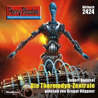 Hubert Haensel: Perry Rhodan 2424: Die Thermodyn-Zentrale