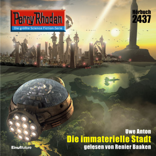 Uwe Anton: Perry Rhodan 2437: Die immaterielle Stadt