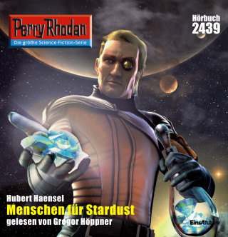 Hubert Haensel: Perry Rhodan 2439: Menschen für Stardust