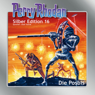 Kurt Mahr, Willia Voltz, K.H. Scheer, Kurt Brand, Clark Darlton: Perry Rhodan Silber Edition 16: Die Posbis