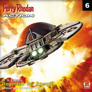 H.G. Francis: Perry Rhodan Action 06: Regenten der Energie