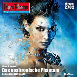 Marc A. Herren: Perry Rhodan 2702: Das positronische Phantom