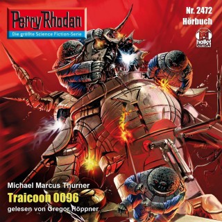 Michael Marcus Thurner: Perry Rhodan 2472: Traicoon 0096