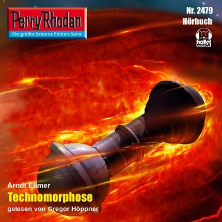 Arndt Ellmer: Perry Rhodan 2479: Technomorphose