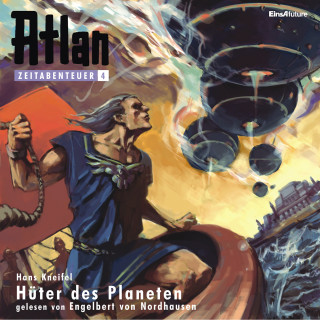 Hans Kneifel: Atlan Zeitabenteuer 04: Hüter des Planeten