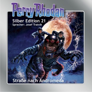 K.H. Scheer, Clark Darlton, Kurt Brand, Kurt Mahr, William Voltz, H.G. Ewers: Perry Rhodan Silber Edition 21: Straße nach Andromeda