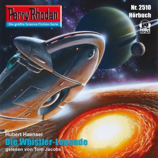 Hubert Haensel: Perry Rhodan 2510: Die Whistler-Legende
