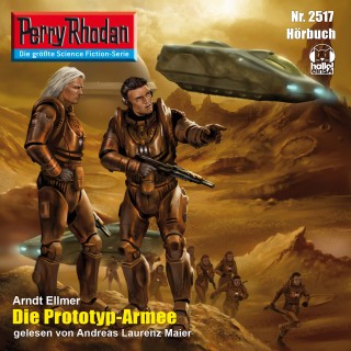 Arndt Ellmer: Perry Rhodan 2517: Die Prototyp-Armee