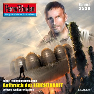Robert Feldhoff, Uwe Anton: Perry Rhodan 2538: Aufbruch der Leuchtkraft