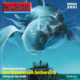 Michael Marcus Thurner: Perry Rhodan 2551: Das Wunder von Anthuresta