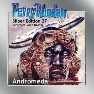 Carl Darlton, H.G. Ewers, K.H. Scheer: Perry Rhodan Silber Edition 27: Andromeda