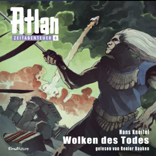 Hans Kneifel: Atlan Zeitabenteuer 06: Wolken des Todes