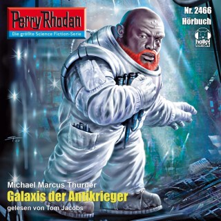 Michael Marcus Thurner: Perry Rhodan 2466: Galaxis der Antikrieger